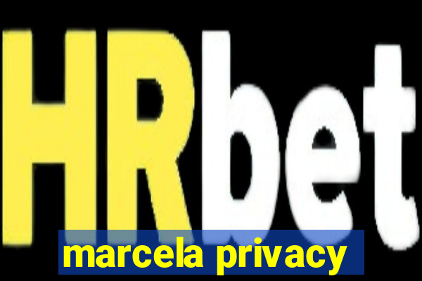 marcela privacy